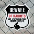 thumbnail image 5 of Beware Of Rabbits Not Responsible For Injury Or Death (2 Pack) 18 inch X 18 inch Shield Shaped Commercial Grade Plastic Signs Weather Resistant Made in the USA, 5 of 6