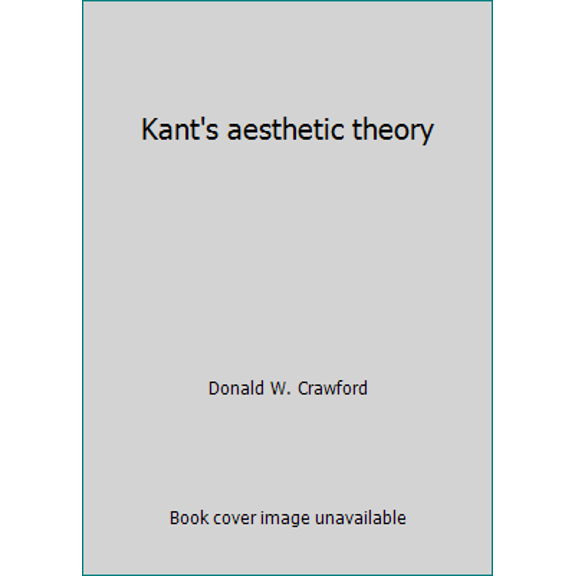 Pre-Owned Kant's aesthetic theory (Hardcover) 0299065103 9780299065102