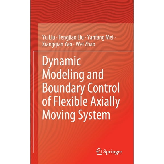 Dynamic Modeling and Boundary Control of Flexible Axially Moving System, (Hardcover)