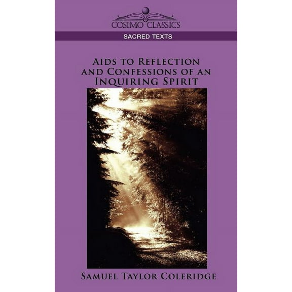 Cosimo Classics Sacred Texts: AIDS to Reflection and Confessions of an Inquiring Spirit (Paperback)