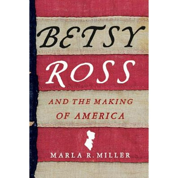 Pre-Owned Betsy Ross and the Making of America (Paperback) 0312576226 9780312576226