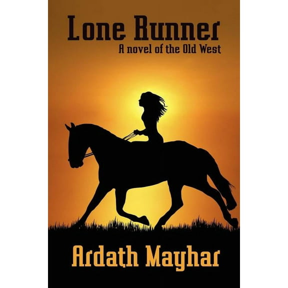 Lone Runner: A Novel of the Old West, (Paperback)