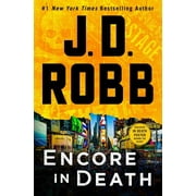 In Death: Encore in Death : An Eve Dallas Novel (Series #56) (Hardcover)
