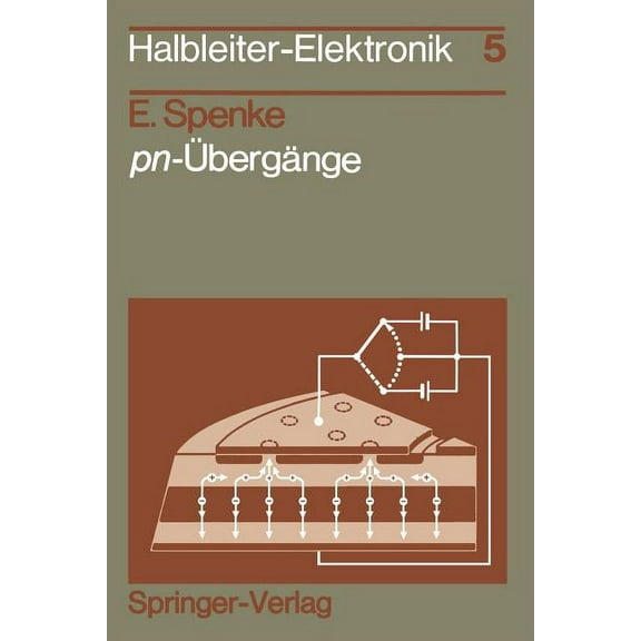 Halbleiter-Elektronik Pn-ÃbergÃ¤nge: Ihre Physik in Leistungsgleichrichtern Und Thyristoren, Book 5, (Paperback)