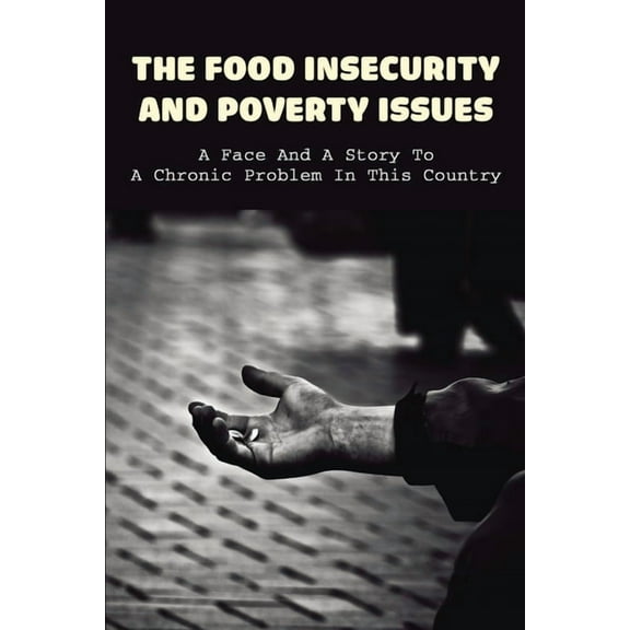 The Food Insecurity & Poverty Issues, (Paperback)