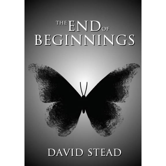 The End of Beginnings, (Paperback)