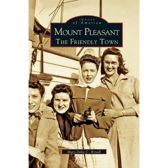 Mount Pleasant: The Friendly Town