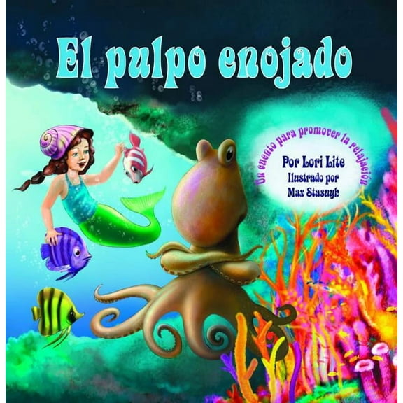 El Pulpo Enojado: Un cuento que enseña "la respiración del vientre" para ayudar a reducir el estrés la ira de control en, (Paperback)