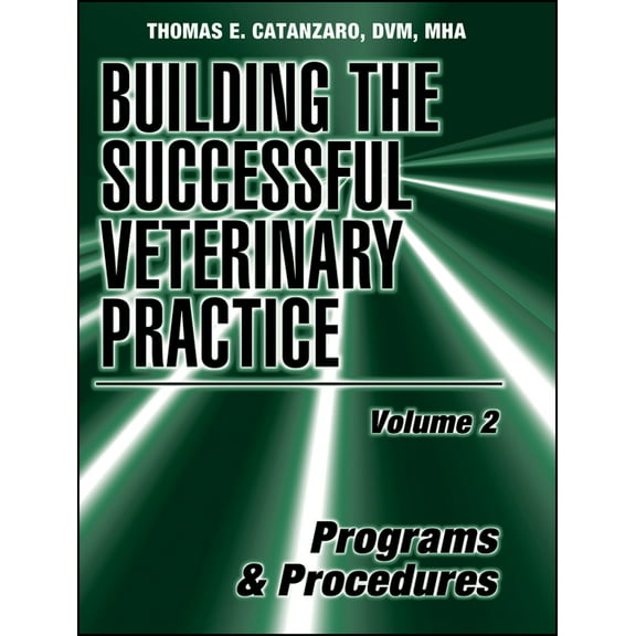 Building the Successful Veterinary Pract Building the Successful Veterinary Practice, Programs and Procedures, Book 0002, (Paperback)