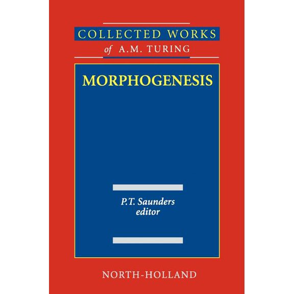 Collected Works of A.M. Turing Morphogenesis: Volume 3, Book 3, (Hardcover)