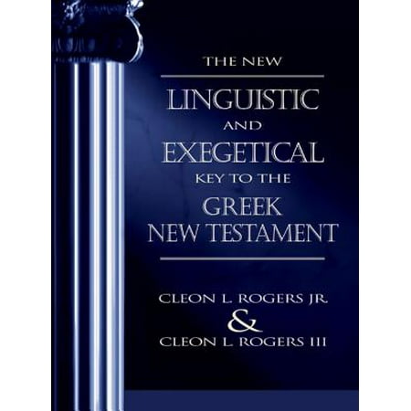 The New Linguistic and Exegetical Key to the Greek New Testament (Hardcover)