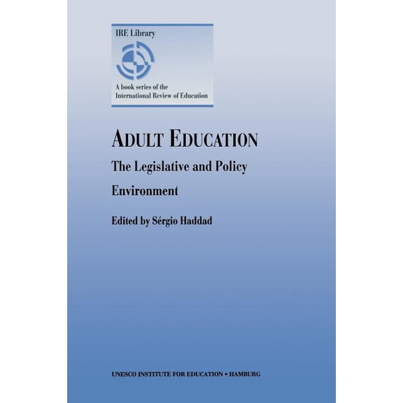 Adult Education - The Legislative and Policy Environment, (Paperback)