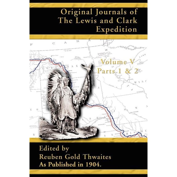 Journals of the Lewis and Clark Expedition: Original Journals of the Lewis and Clark Expedition : 1804-1806 Parts 1 & 2 (Series #05) (Paperback)