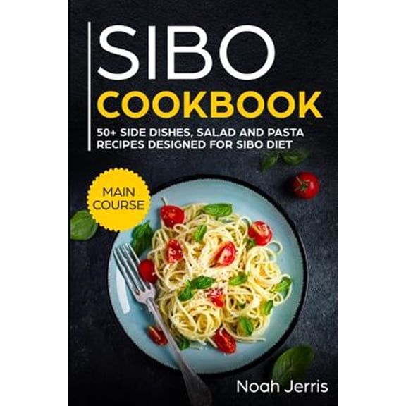 Pre-Owned Sibo Cookbook: 50+ Side Dishes, Salad and Pasta Recipes Designed for Sibo Diet