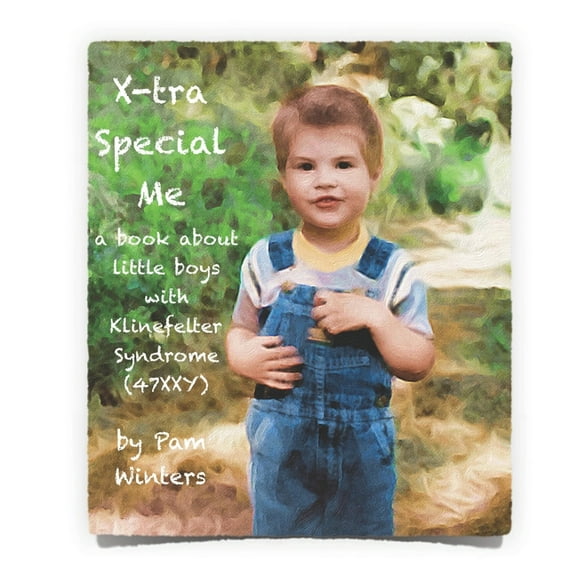 X-tra Special Me: a book about little boys with Klinefelter Syndrome (47XXY), (Paperback)