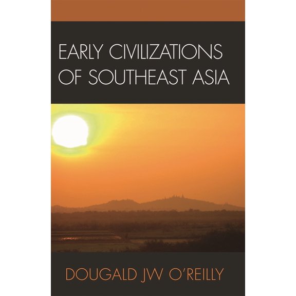 Archaeology of Southeast Asia: Early Civilizations of Southeast Asia (Paperback)
