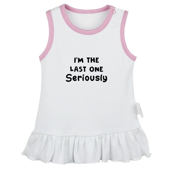I'm The Last One Seriously Funny Dresses For Baby, Newborn Babies Skirts, Infant Princess Dress, 0-24M Kids Graphic Clothes (White Sleeveless Dresses, 18-24 Months)