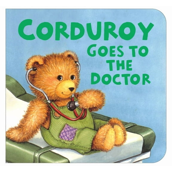 Corduroy Corduroy Goes to the Doctor (Lg Format), (Board Book)