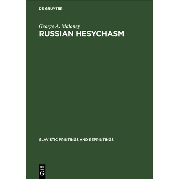 Slavistic Printings and Reprintings Russian Hesychasm: The Spirituality of Nil Sorskij, Book 269, (Hardcover)