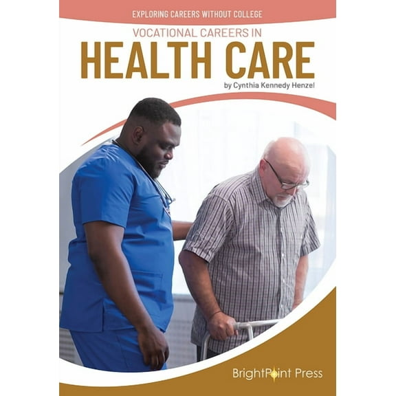 Exploring Careers Without College Vocational Careers in Health Care, (Hardcover)