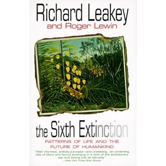 Pre-Owned The Sixth Extinction: Patterns of Life and the Future of Humankind (Paperback) 0385468091 9780385468091