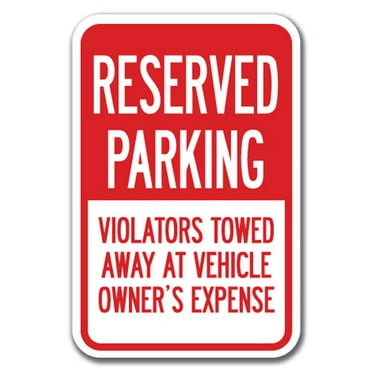 Reserved Parking Violators Towed Away At Vehicle Sign 12" x 18" Heavy Gauge Aluminum Signs