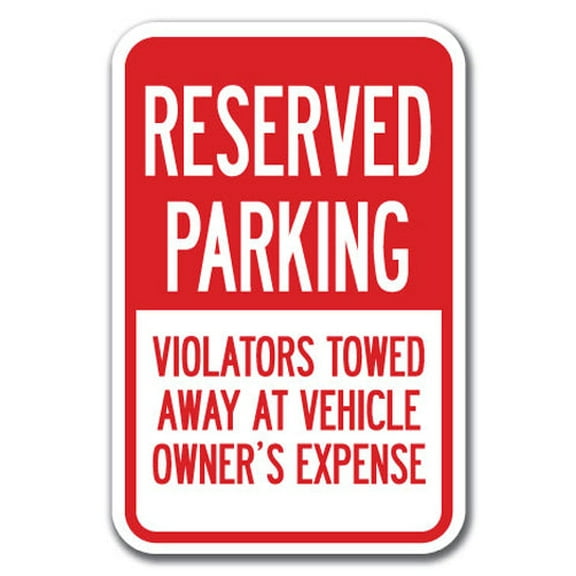 Reserved Parking Violators Towed Away At Vehicle Sign 12" x 18" Heavy Gauge Aluminum Signs