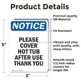 thumbnail image 2 of (2 Pack) Please Cover Hot Tub After Use Thank You OSHA Notice Sign, 2 of 7