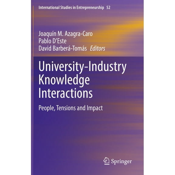 International Studies in Entrepreneurshi University-Industry Knowledge Interactions: People, Tensions and Impact, Book 52, (Paperback)
