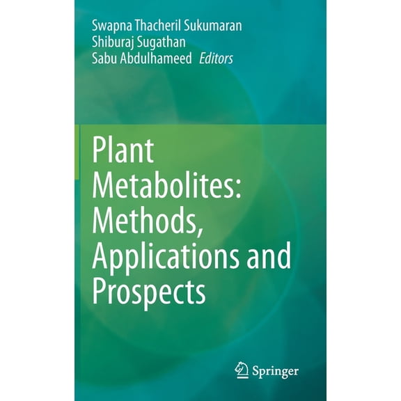 Plant Metabolites: Methods, Applications and Prospects, (Hardcover)