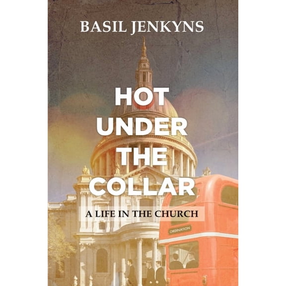 Hot Under The Collar: A Life in the Church, (Paperback)