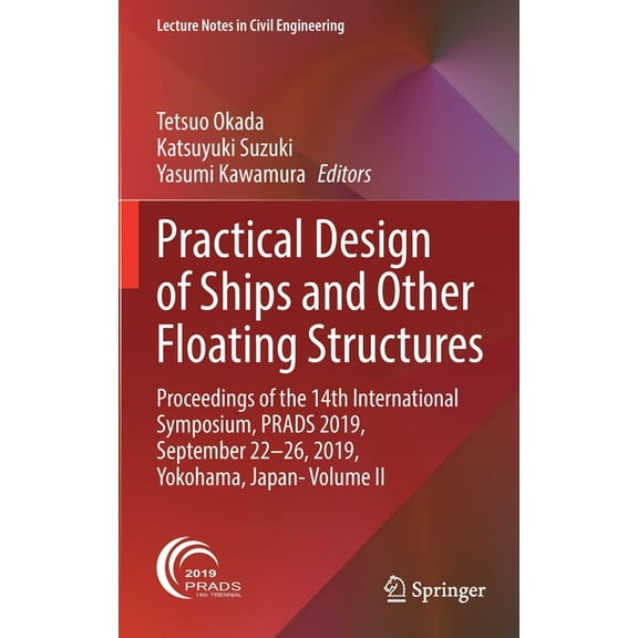 Lecture Notes in Civil Engineering Practical Design of Ships and Other Floating Structures: Proceedings of the 14th International Symposium, Prads 2019, Se, Book 64, (Hardcover)