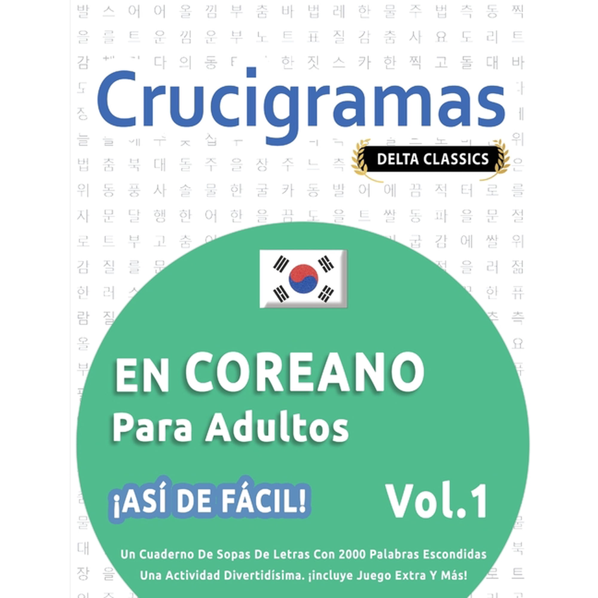 Crucigramas En Coreano Para Adultos - Â¡AsÃ de FÃ¡cil! - Vol.1 - Delta Classics - Un Cuaderno de Sopas de Letras Con 2000 , (Paperback)