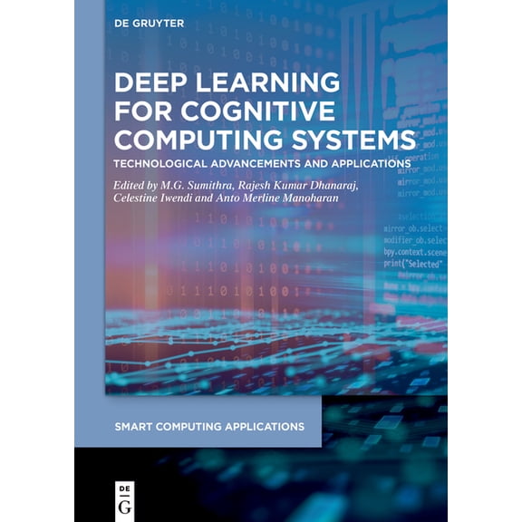 Smart Computing Applications Deep Learning for Cognitive Computing Systems: Technological Advancements and Applications, Book 7, (Hardcover)