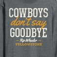 thumbnail image 3 of Yellowstone - Cowboys Don't Say Goodbye - Men's Long Sleeve T-Shirt, 3 of 6