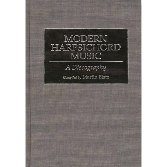 Discographies: Association for Recorded Modern Harpsichord Music: A Discography, (Hardcover)