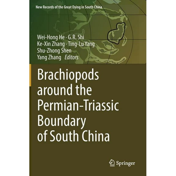 New Records of the Great Dying in South Brachiopods Around the Permian-Triassic Boundary of South China, (Hardcover)