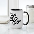 thumbnail image 4 of CafePress - I Said So Large Mug - 15 oz Ceramic Large White Novelty Mug, 4 of 4