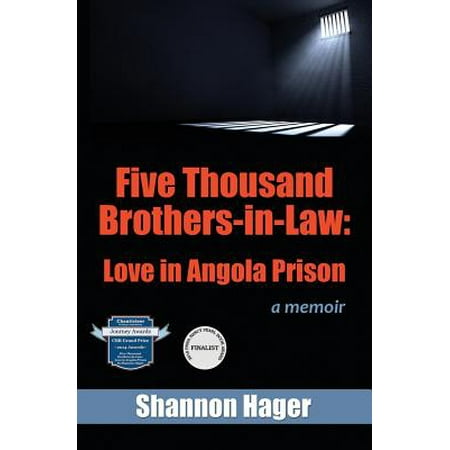 Five Thousand Brothers-In-Law : Love in Angola Prison: A (Angola Prison Rodeo Best Seats)