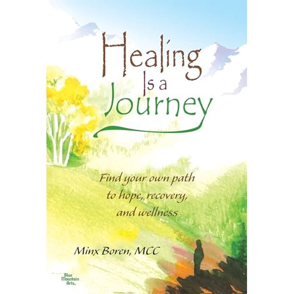 Pre-Owned Healing Is a Journey: Find your own path to hope, recovery, and wellness by Minx Boren, A Gift Book About Personal Fulfillment and Well-Being from Blue Mountain Arts, 9781598427950, 1598427