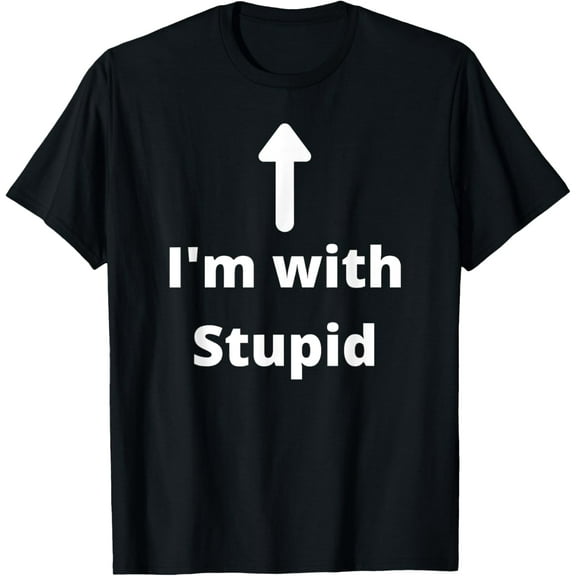 I'm with Stupid Arrow Up | I'm with Stupid Pointing at Self T-Shirt