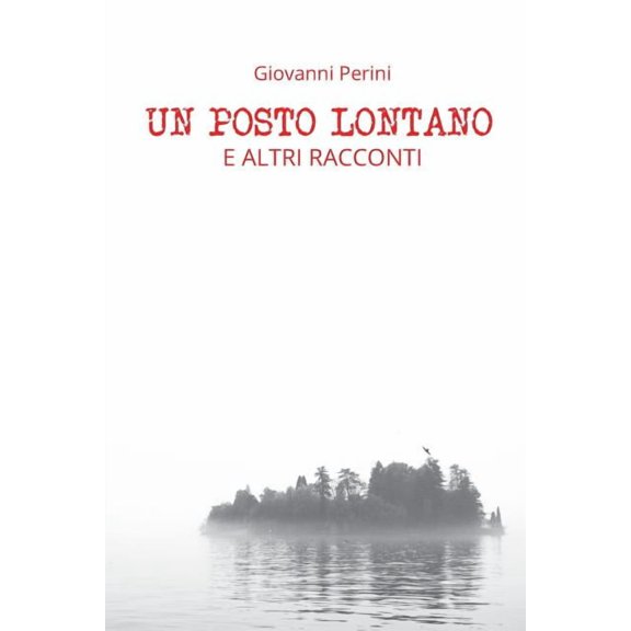 Un Posto Lontano: E Altri Racconti