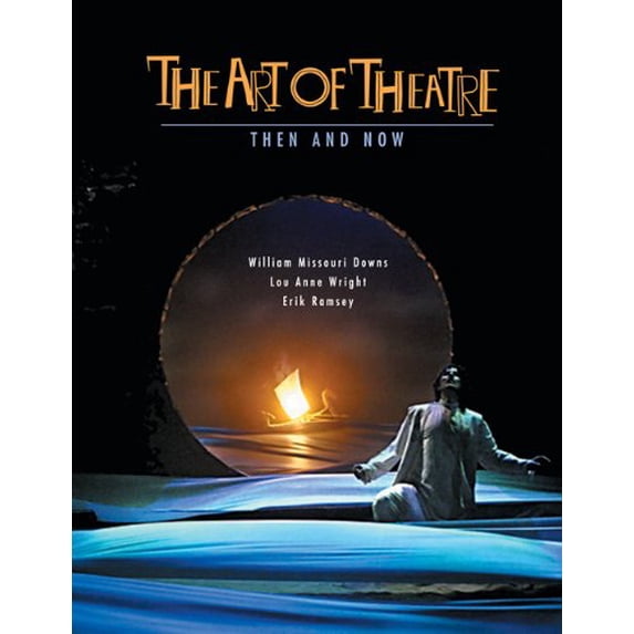 Pre-Owned The Art of Theatre: Then and Now (Paperback) 0155063251 9780155063259