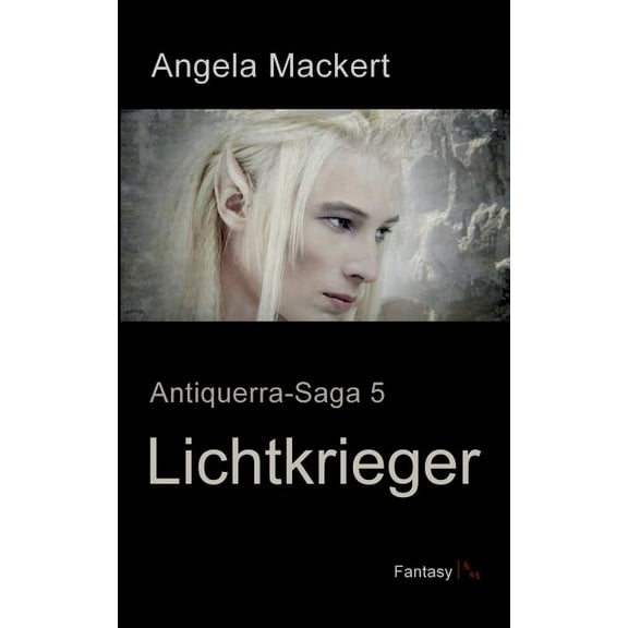Lichtkrieger: Antiquerra-Saga 5, (Paperback)