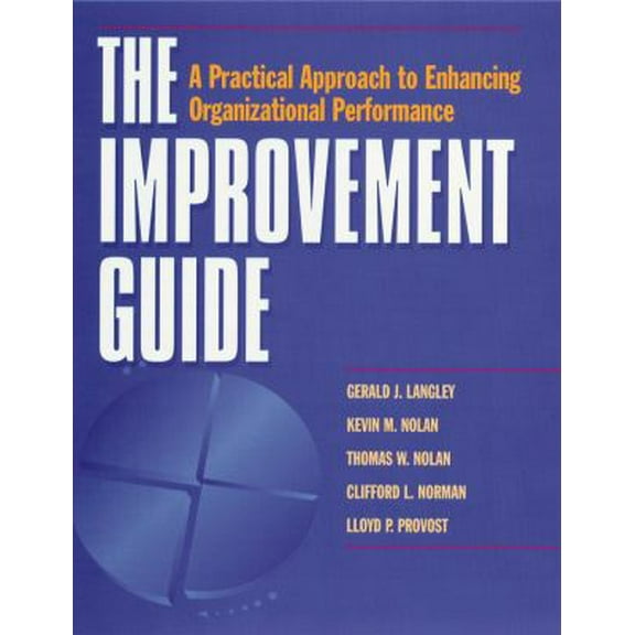 Pre-Owned The Improvement Guide: A Practical Approach to Enhancing Organizational Performance (Jossey Bass Business & Management Series) (Hardcover) 0787902578 9780787902575