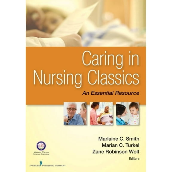 Caring in Nursing Classics: An Essential Resource, (Paperback)