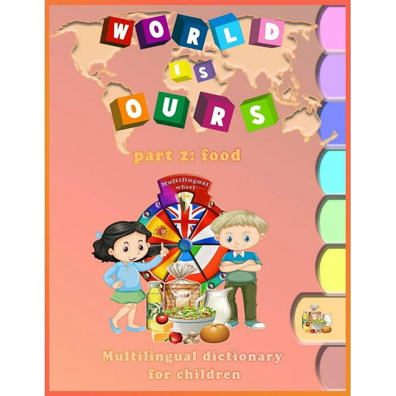 World Is Ours World Is Ours: Multilingual dictionary for children: Part 2: Food, Book 2, (Paperback)