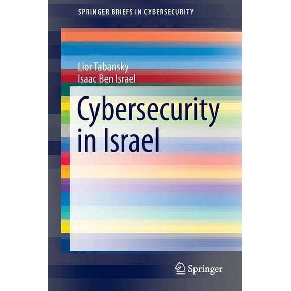 Springerbriefs in Cybersecurity Cybersecurity in Israel, (Paperback)