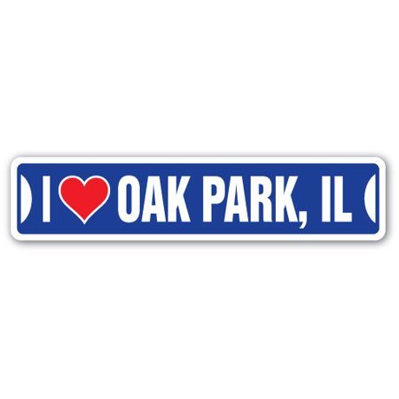 I LOVE OAK PARK, ILLINOIS Street Sign il city state us wall road décor