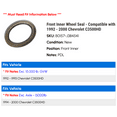 thumbnail image 2 of Front Inner Wheel Seal - Compatible with 1992 - 2000 Chevy C3500HD 1993 1994 1995 1996 1997 1998 1999, 2 of 2